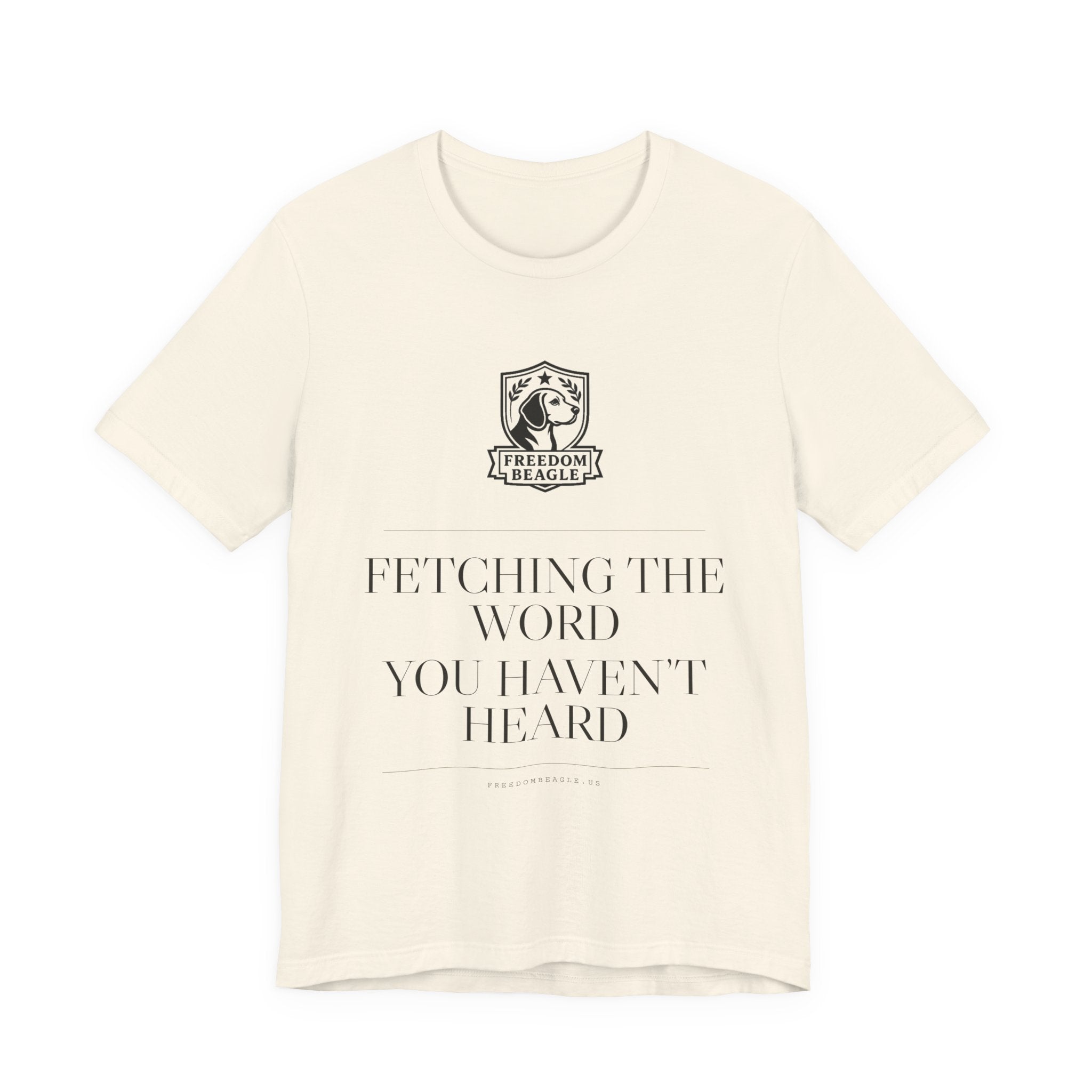 Fetching the Word You Haven't Heard — Freedom Beagle Tee (Natural)