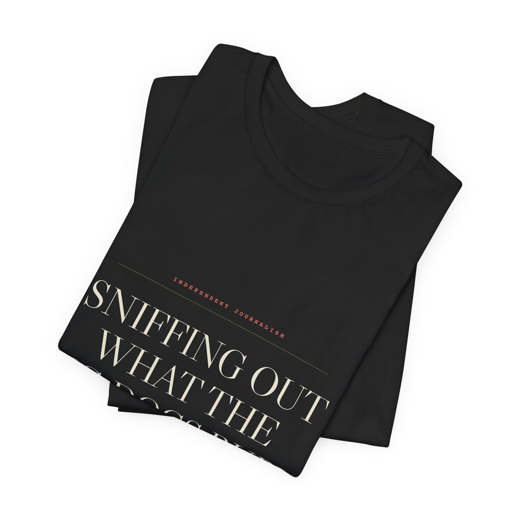 Sniffing Out What the Big Dogs Bury — Tee (Black)