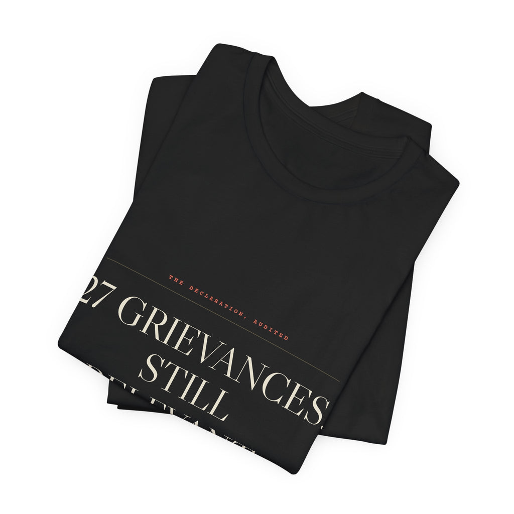 27 Grievances. Still Relevant. — Tee (Black)
