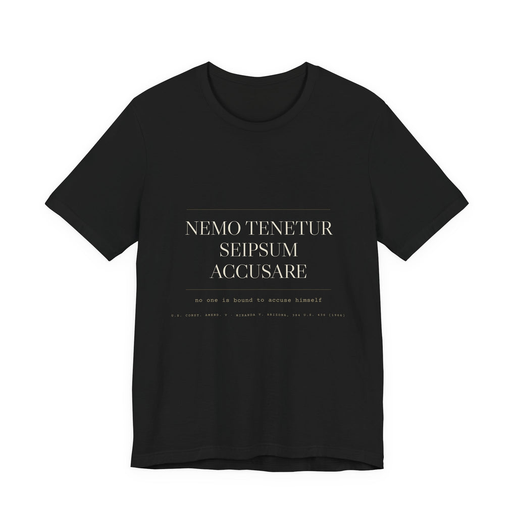 Nemo Tenetur Seipsum Accusare — Fifth Amendment Tee (Black)
