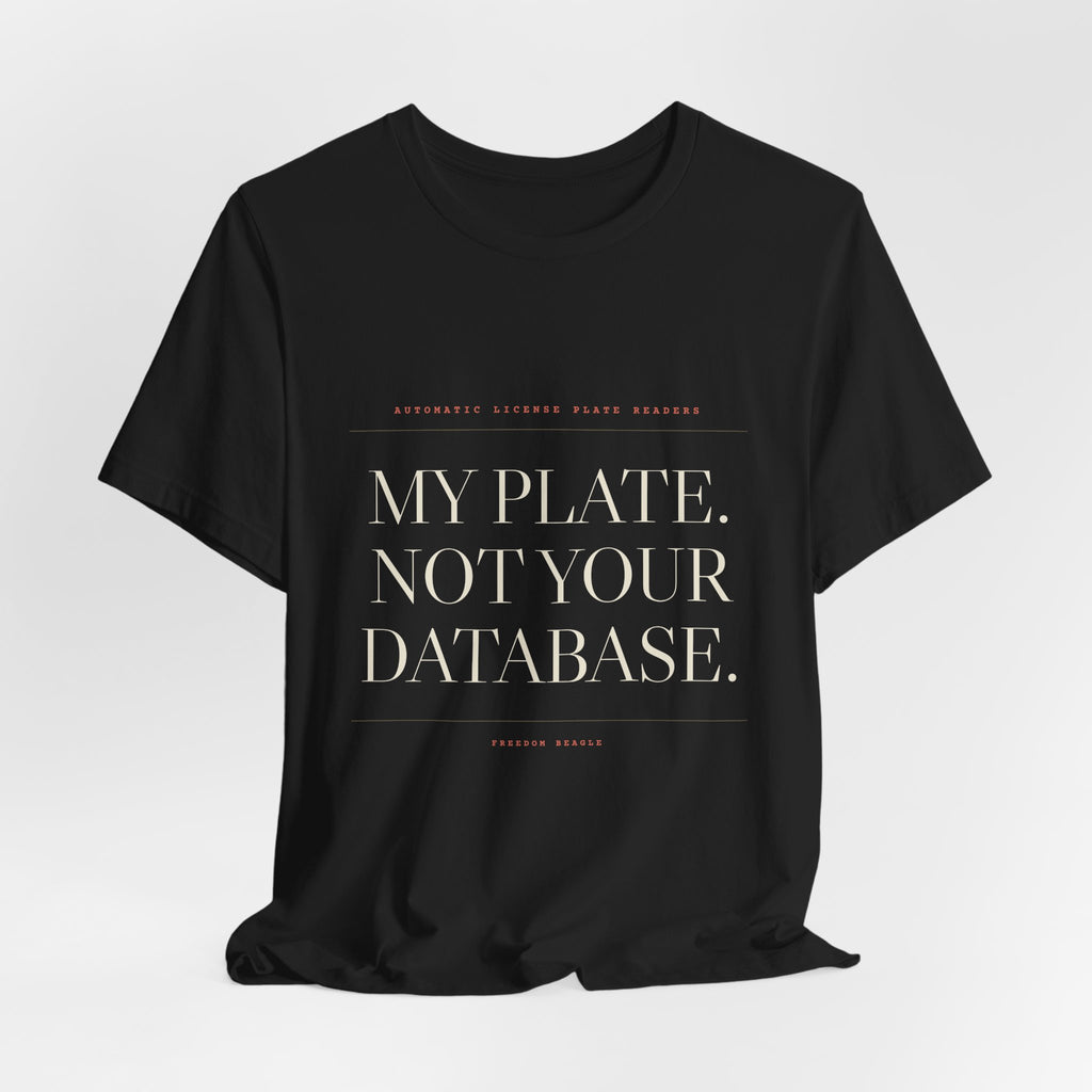 My Plate. Not Your Database. — Tee (Black)