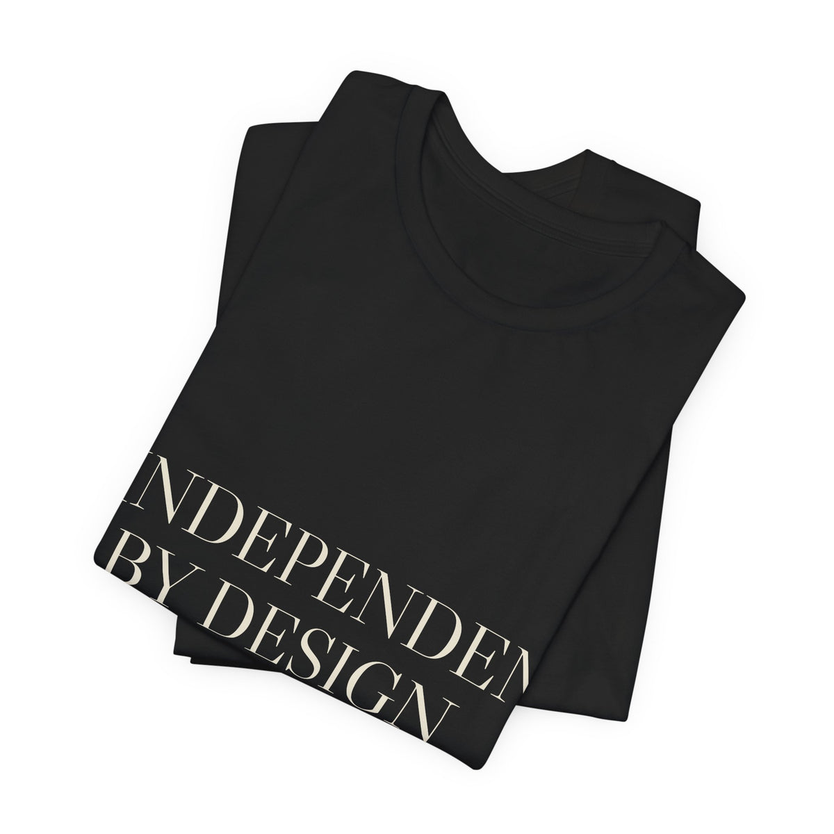 Independent by Design — Tee (Black)