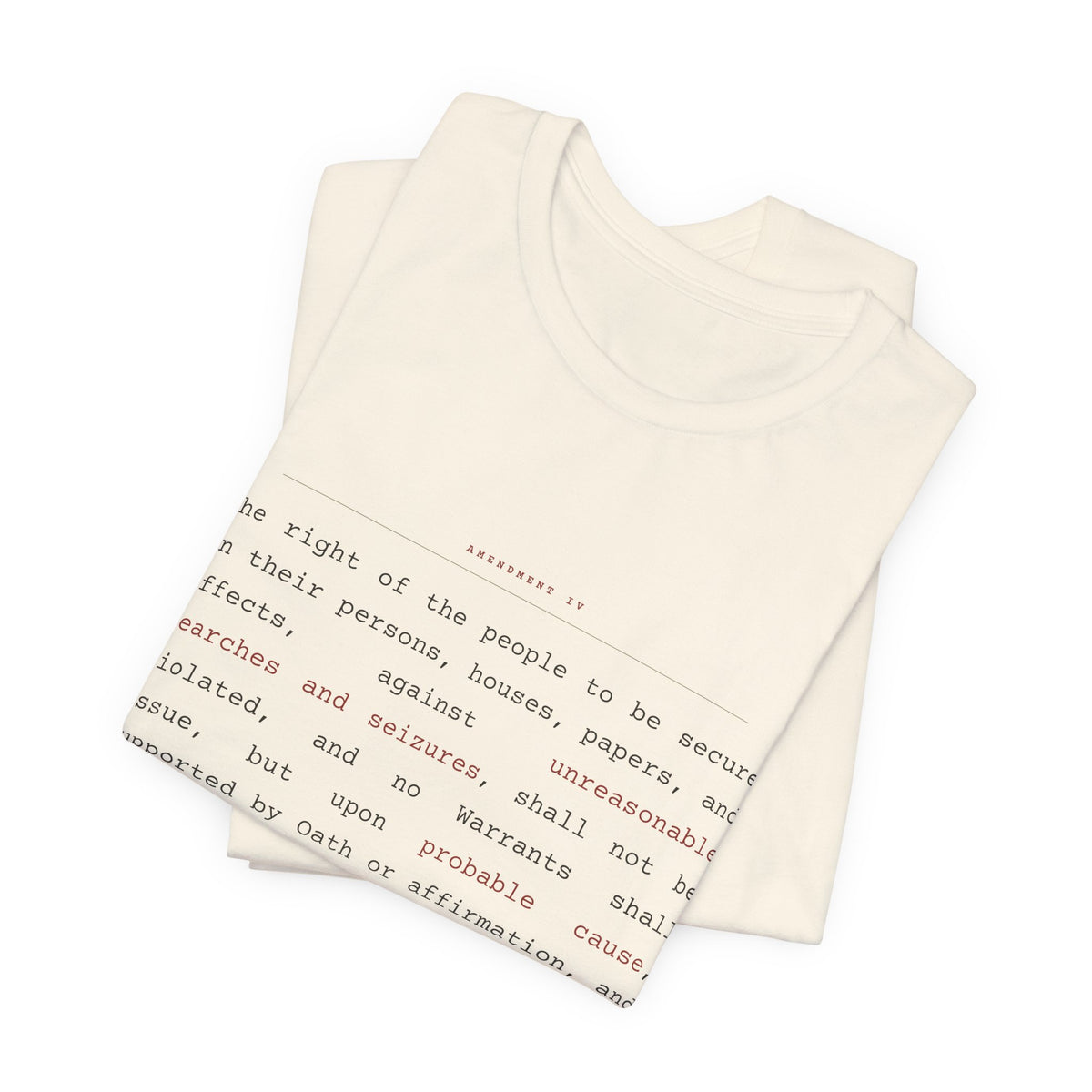 The Fourth Amendment, In Full — Constitutional Text Tee