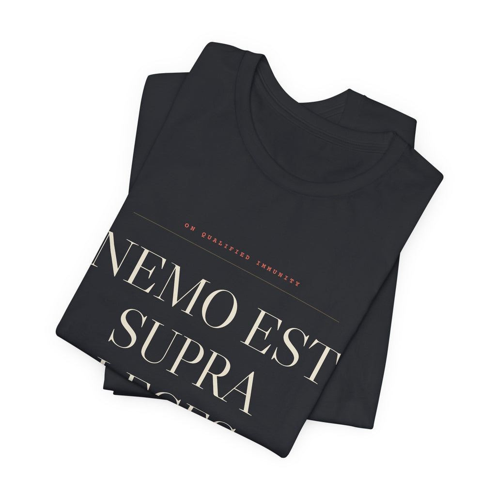 Nemo Est Supra Leges — No One Is Above the Law Tee (Black)