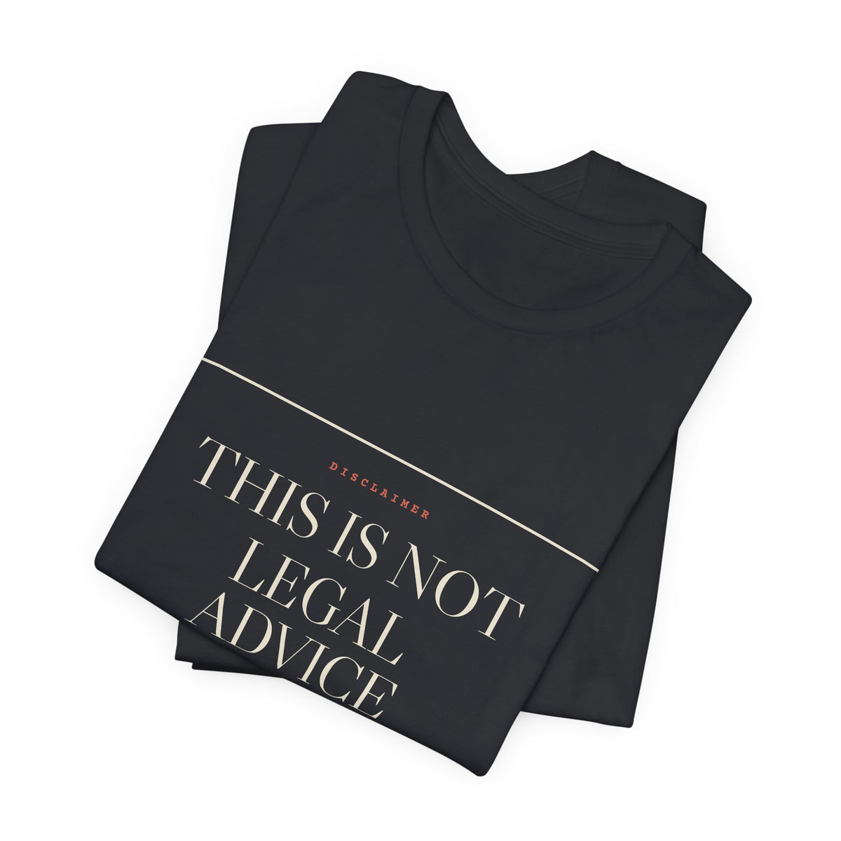 This Is Not Legal Advice — Disclaimer Tee (Black)