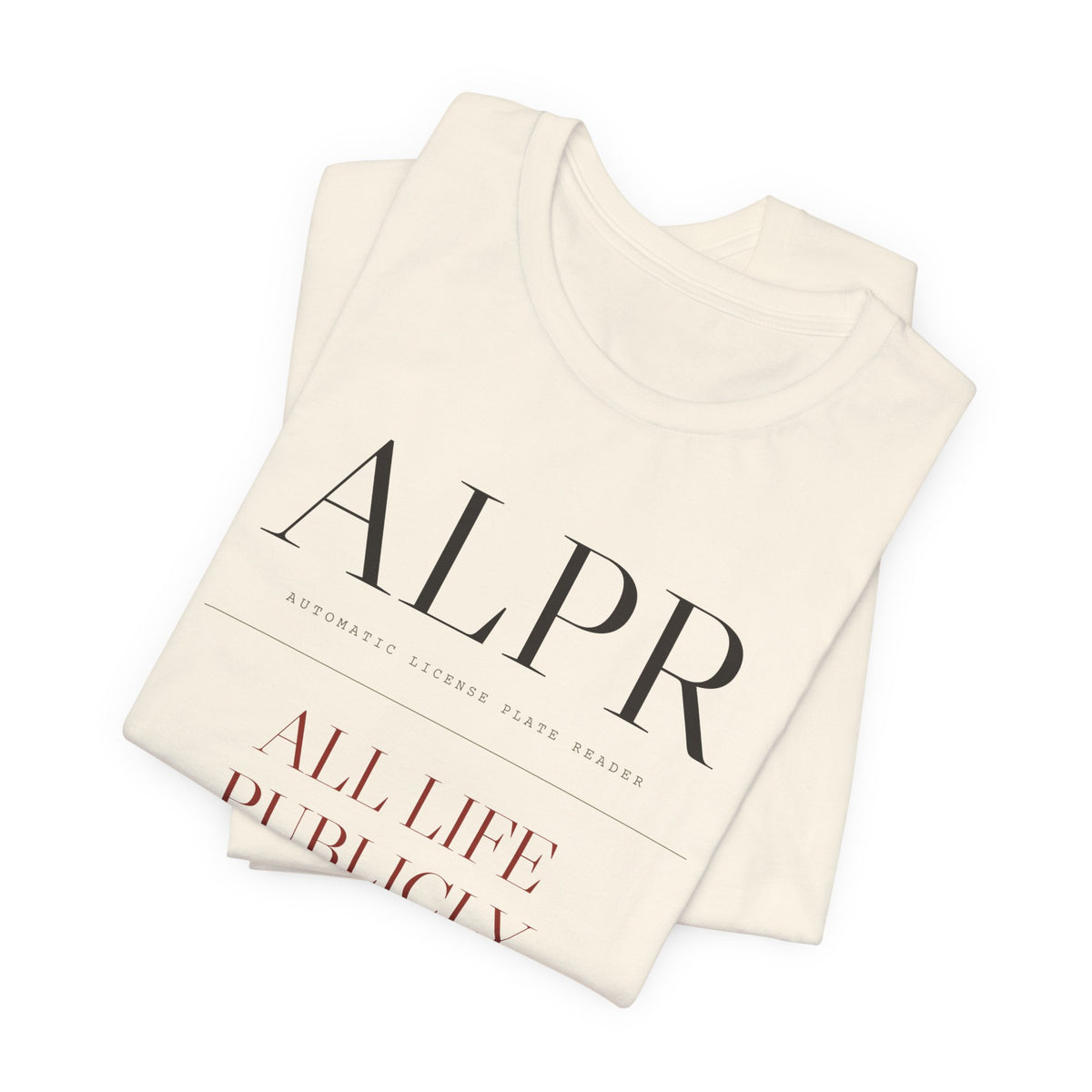 ALPR — All Life Publicly Recorded Tee (Natural)
