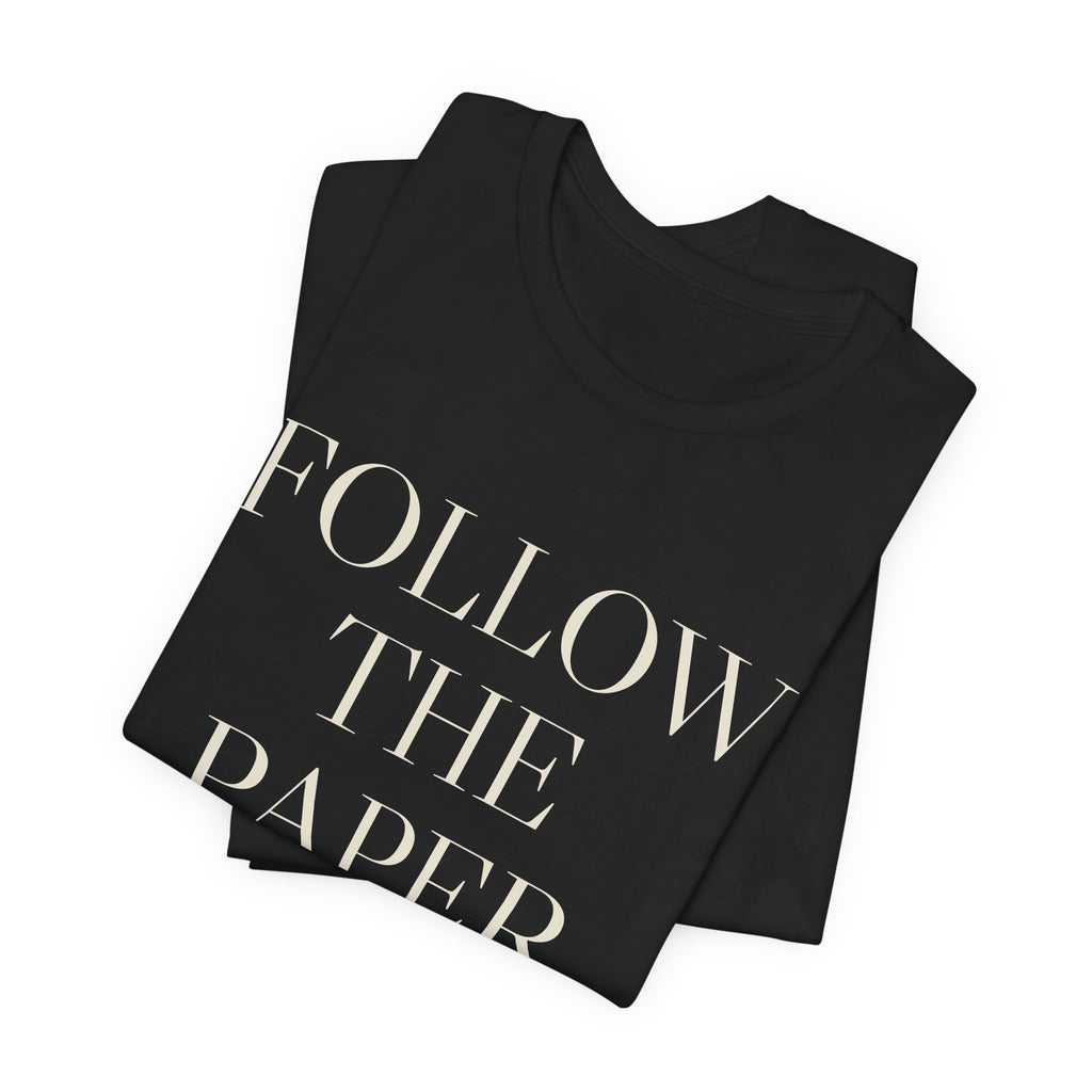 Follow the Paper Trail — Tee (Black)