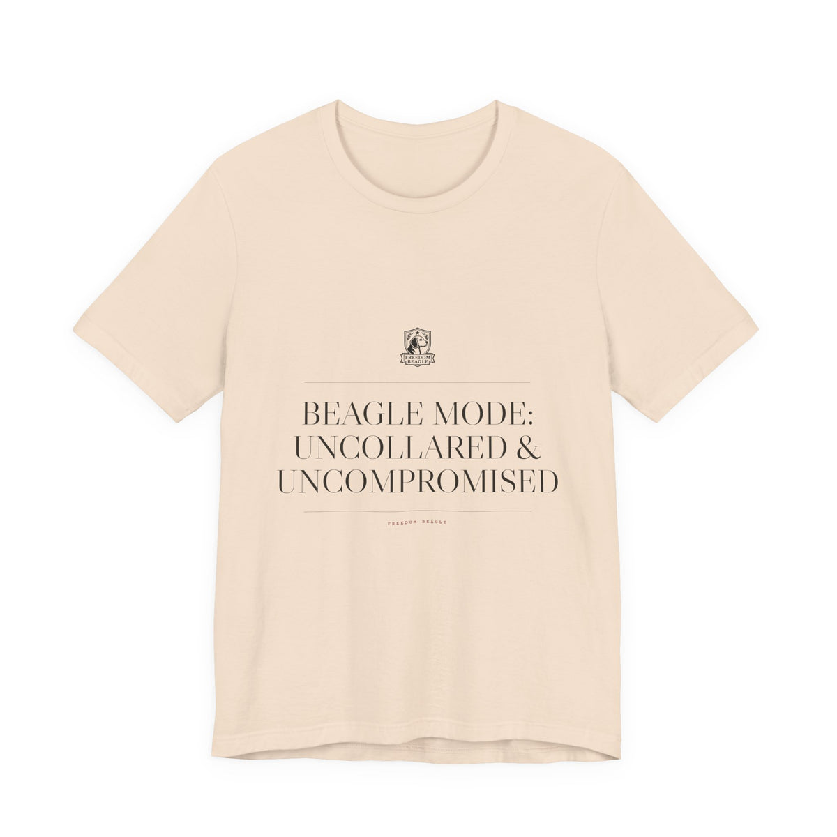 Beagle Mode: Uncollared & Uncompromised — Tee (Natural)