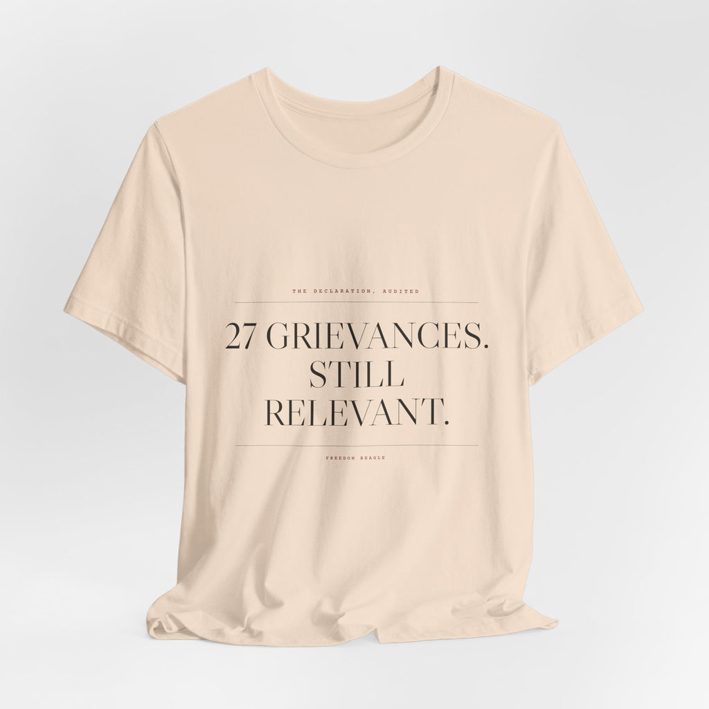 27 Grievances. Still Relevant. — Tee (Natural)