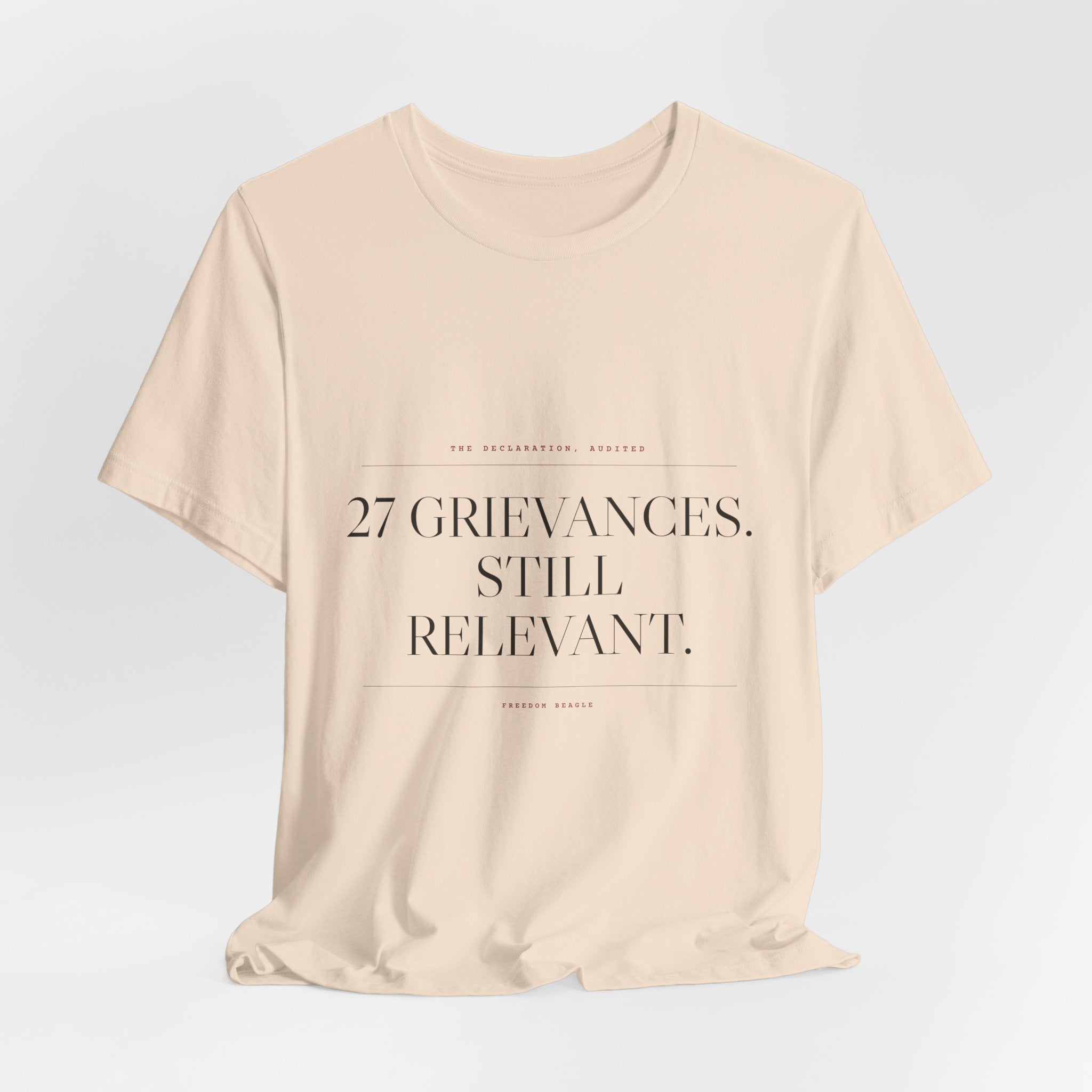 27 Grievances. Still Relevant. — Tee (Natural)