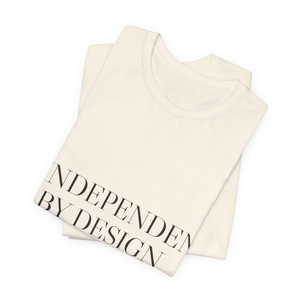 Independent by Design — Tee (Natural)