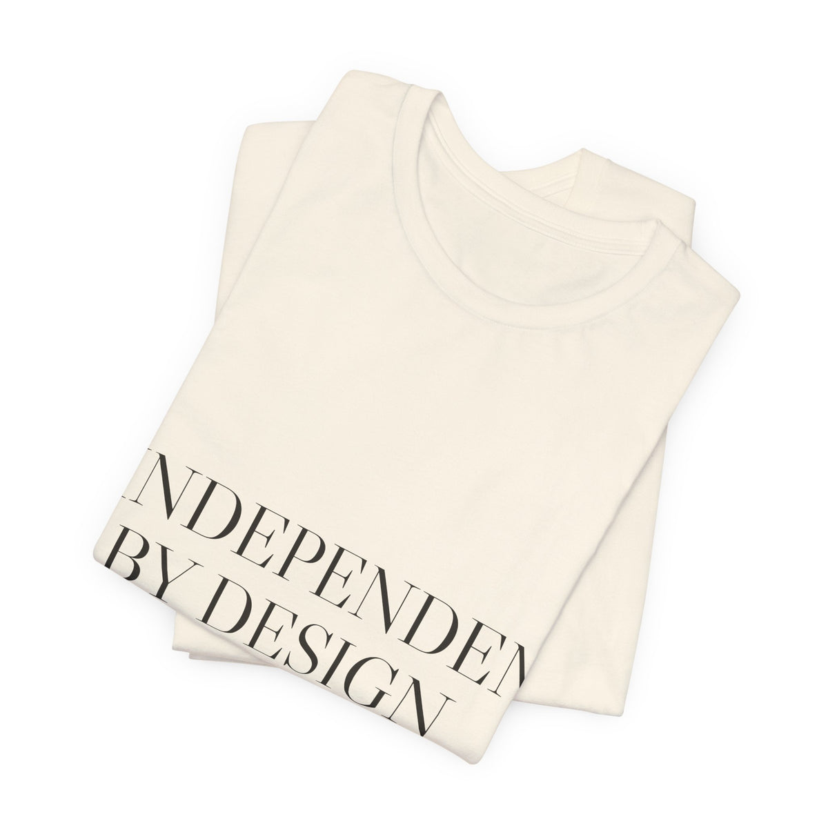Independent by Design — Tee (Natural)