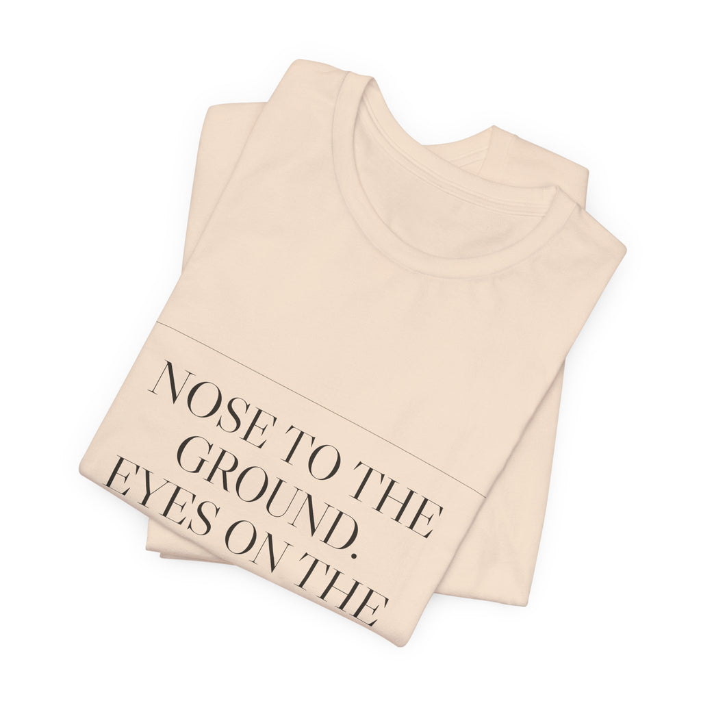 Nose to the Ground. Eyes on the Constitution. — Tee (Natural)
