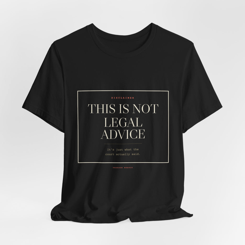 This Is Not Legal Advice — Disclaimer Tee (Black)
