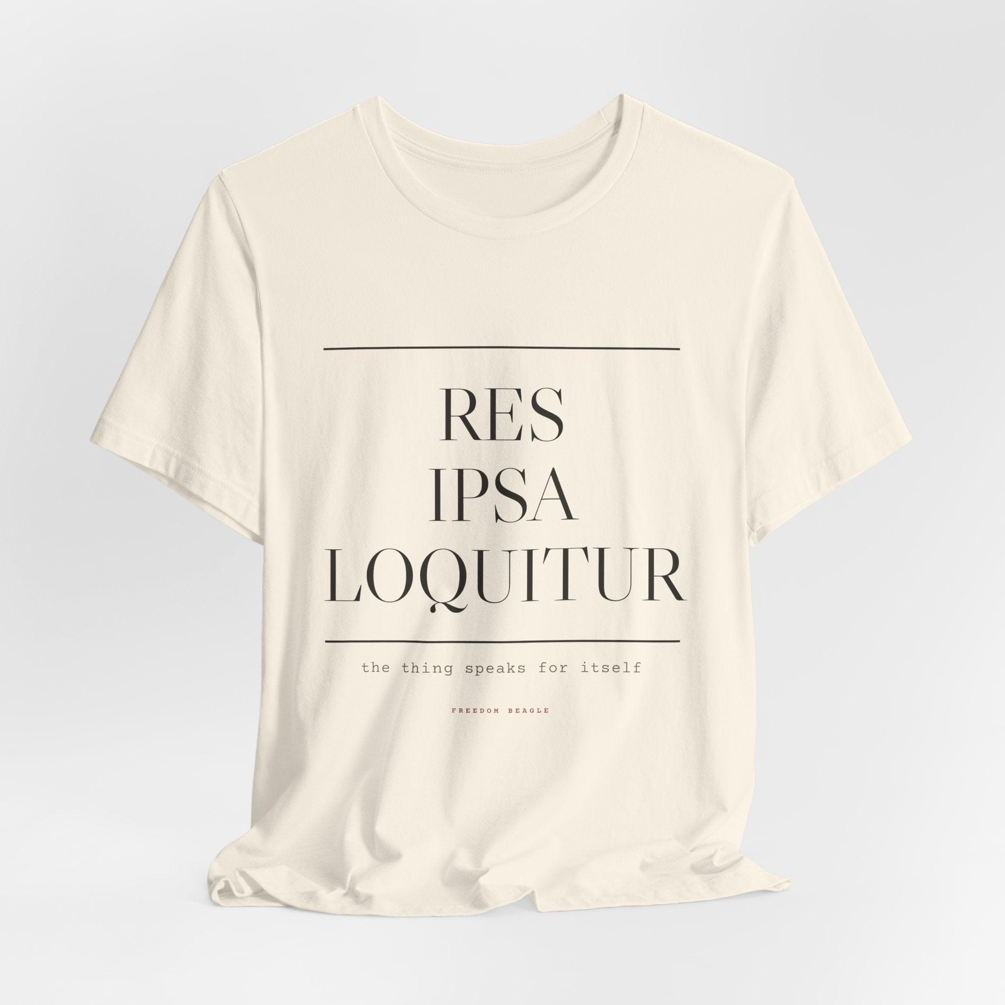 Res Ipsa Loquitur — The Thing Speaks For Itself Tee