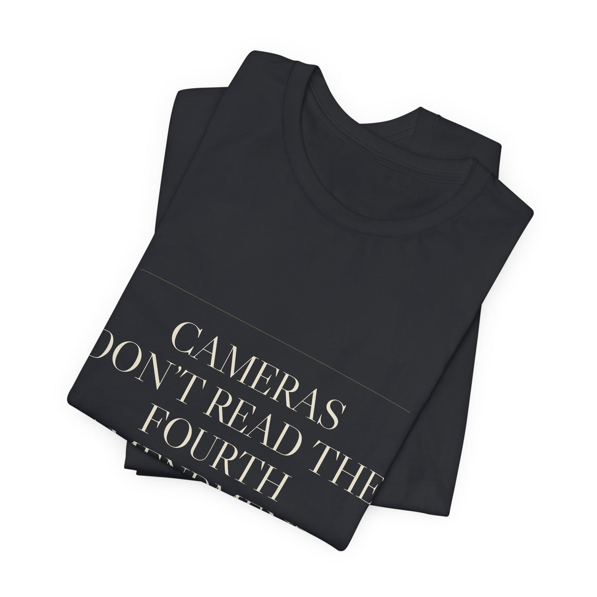 Cameras Don't Read the Fourth Amendment — Tee (Black)