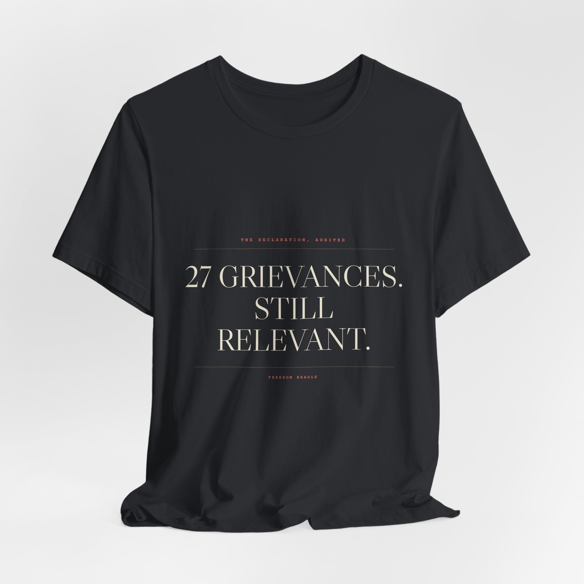 27 Grievances. Still Relevant. — Tee (Black)
