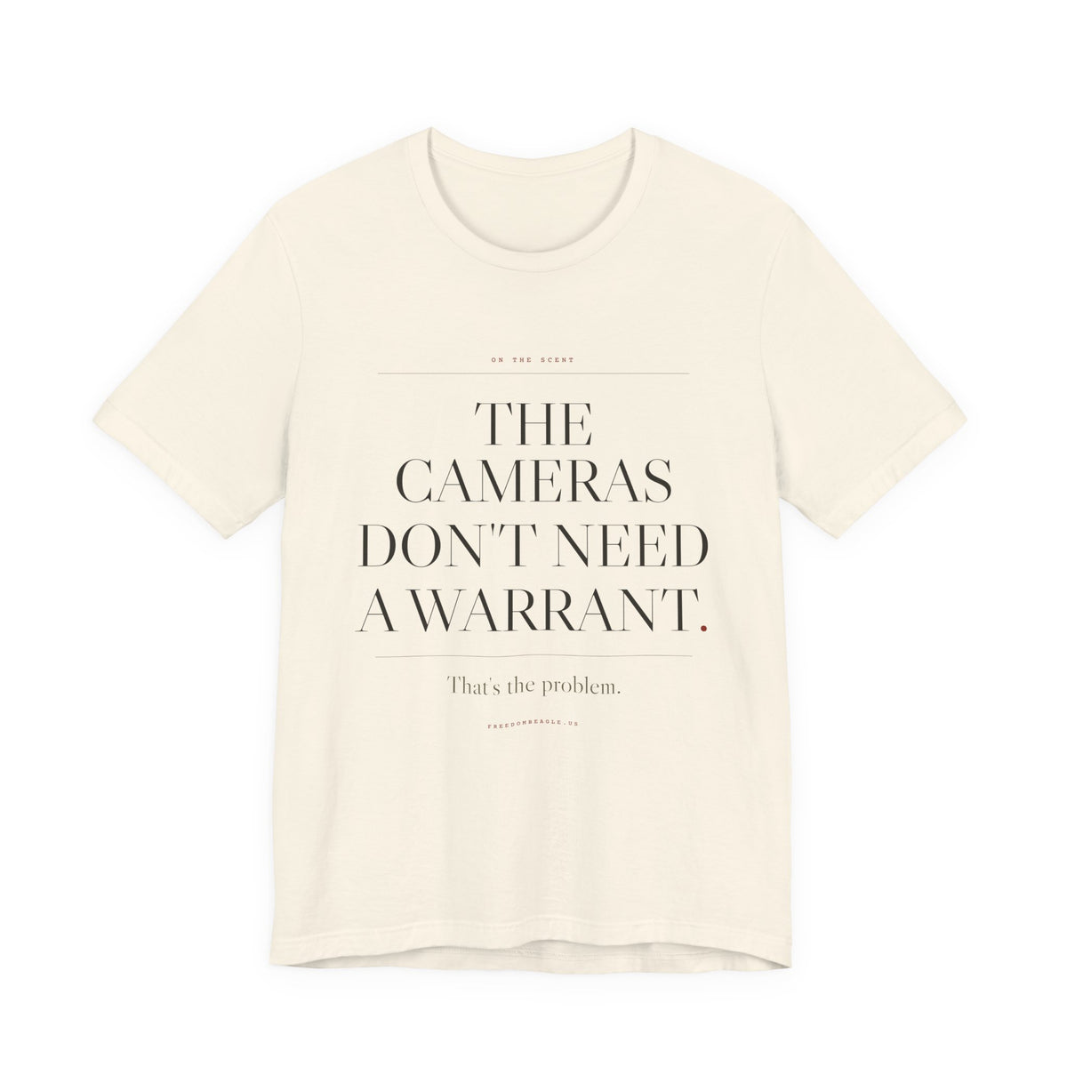 The Cameras Don't Need a Warrant — ALPR Surveillance Tee (Natural)