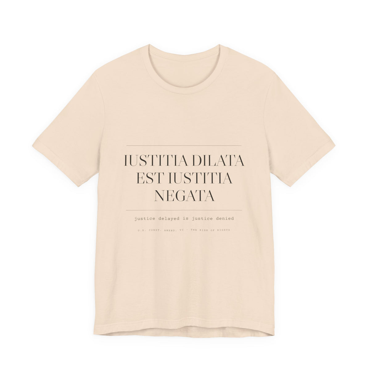 Iustitia Dilata Est Iustitia Negata — Justice Delayed Tee (Natural)