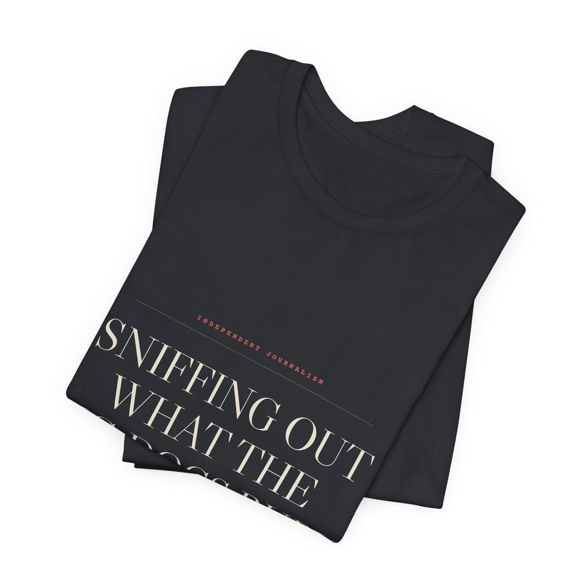 Sniffing Out What the Big Dogs Bury — Tee (Black)