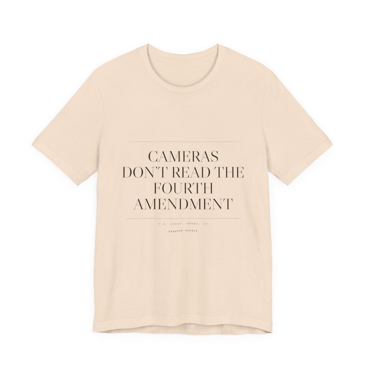 Cameras Don't Read the Fourth Amendment — Tee (Natural)