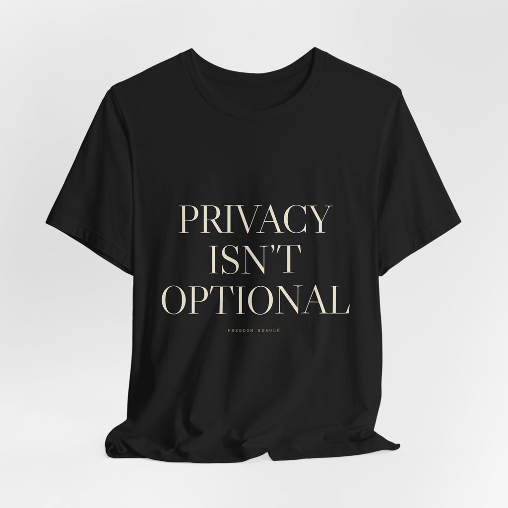 Privacy Isn't Optional — Tee (Black)