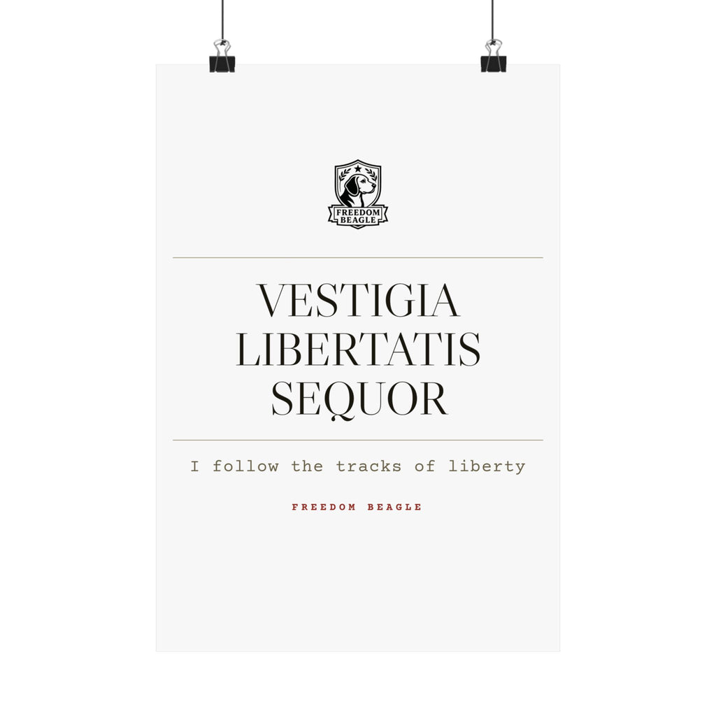 Vestigia Libertatis Sequor — Matte Poster