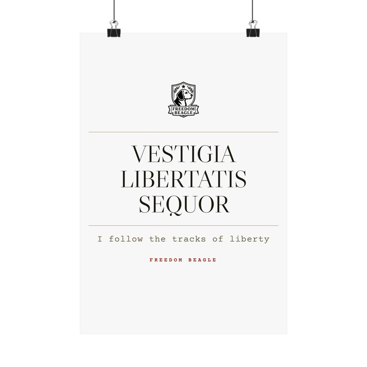 Vestigia Libertatis Sequor — Matte Poster