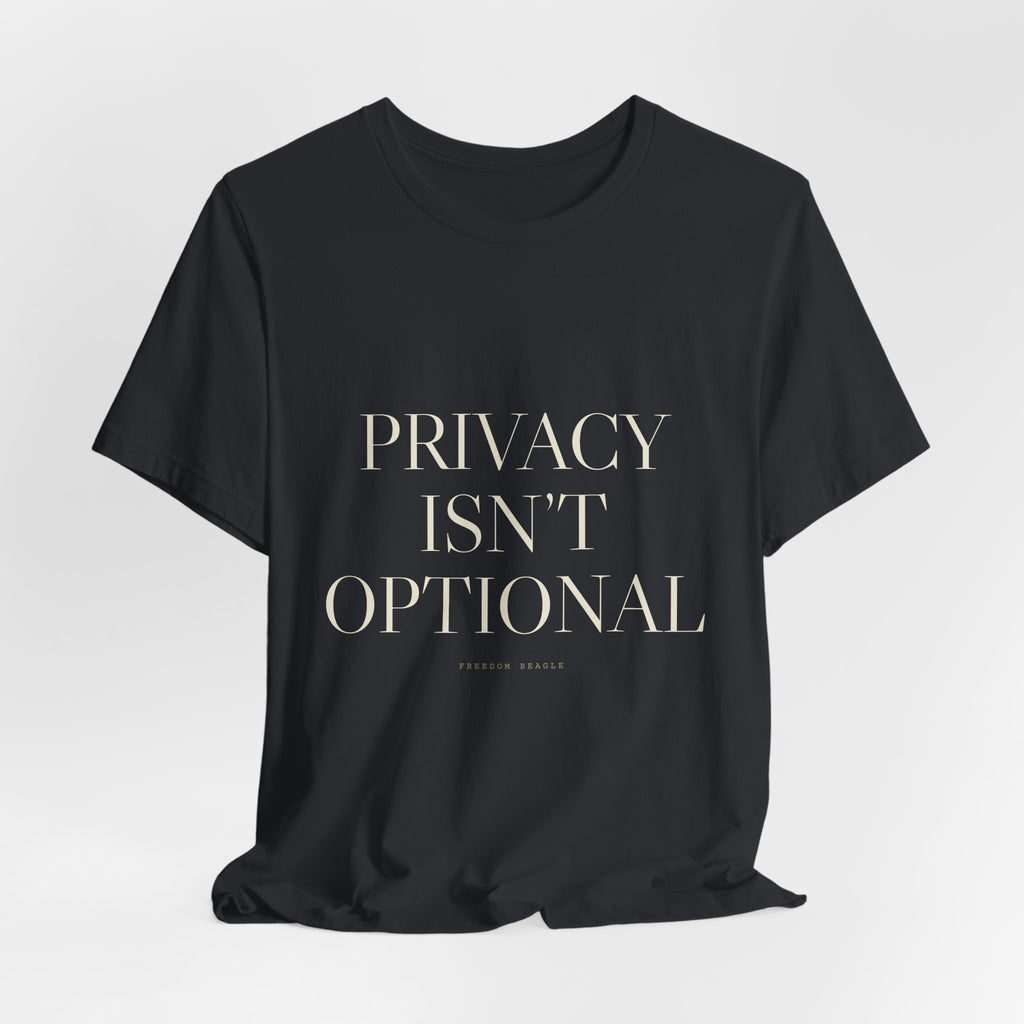 Privacy Isn't Optional — Tee (Black)