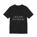 License to Track? Not on My Watch. — Tee (Black)