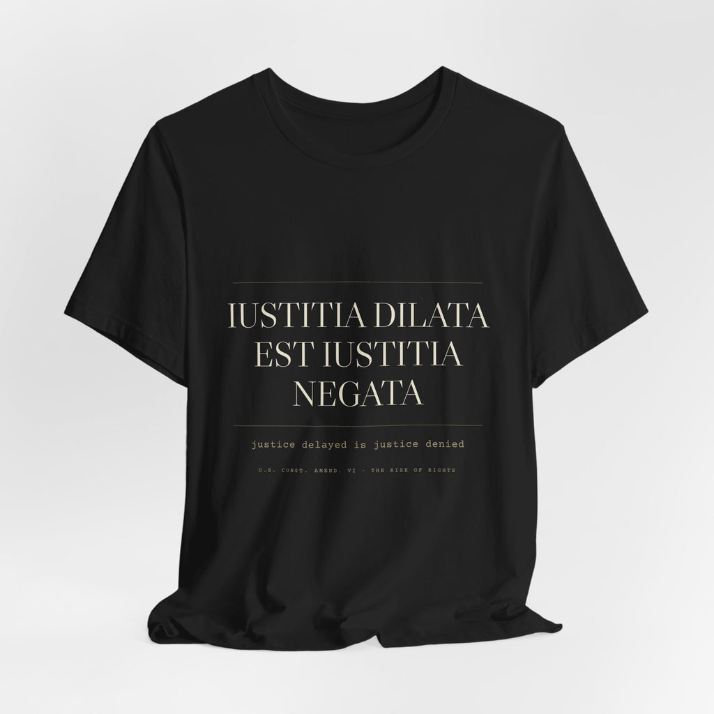 Iustitia Dilata Est Iustitia Negata — Justice Delayed Tee (Black)