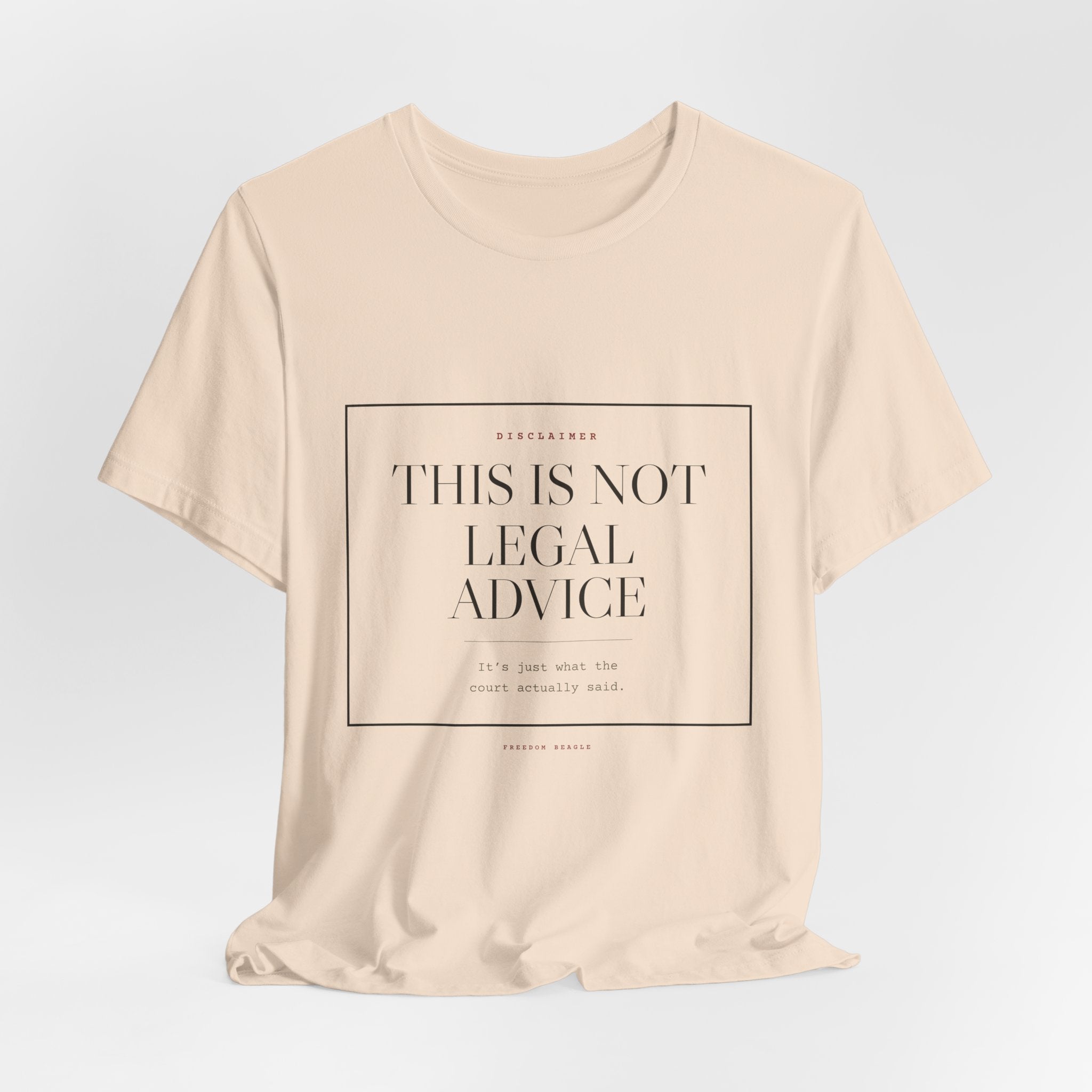 This Is Not Legal Advice — Disclaimer Tee