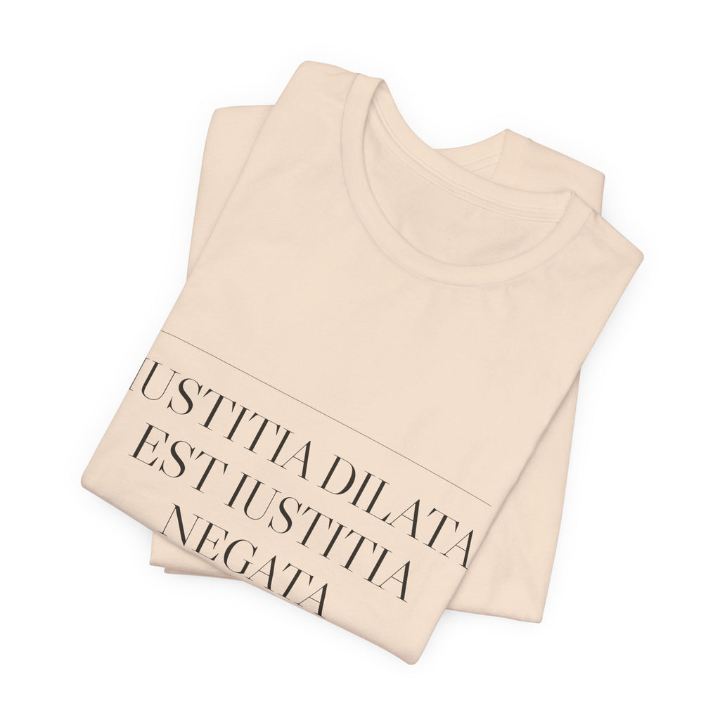 Iustitia Dilata Est Iustitia Negata — Justice Delayed Tee (Natural)