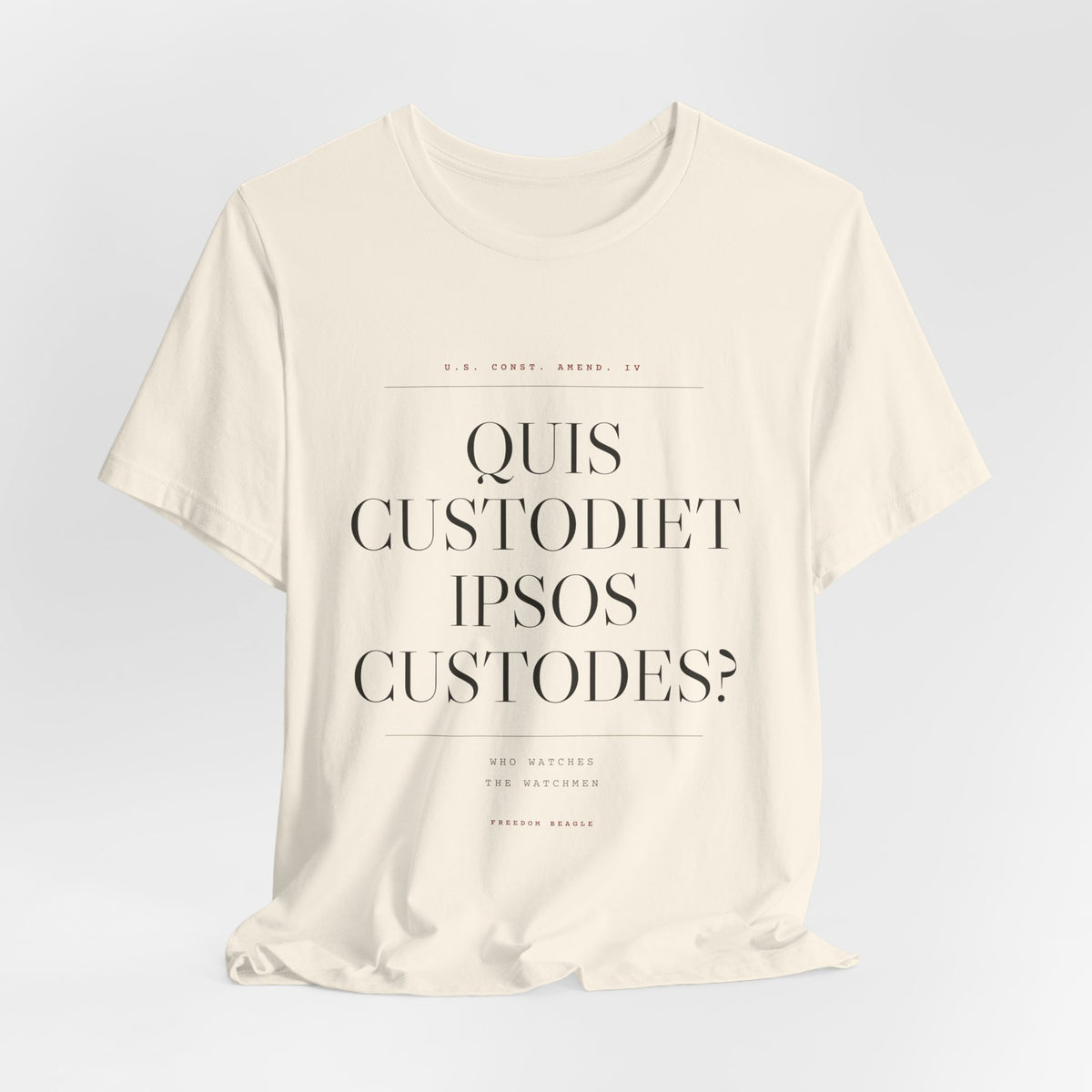 Quis Custodiet Ipsos Custodes — Fourth Amendment Tee (Natural)