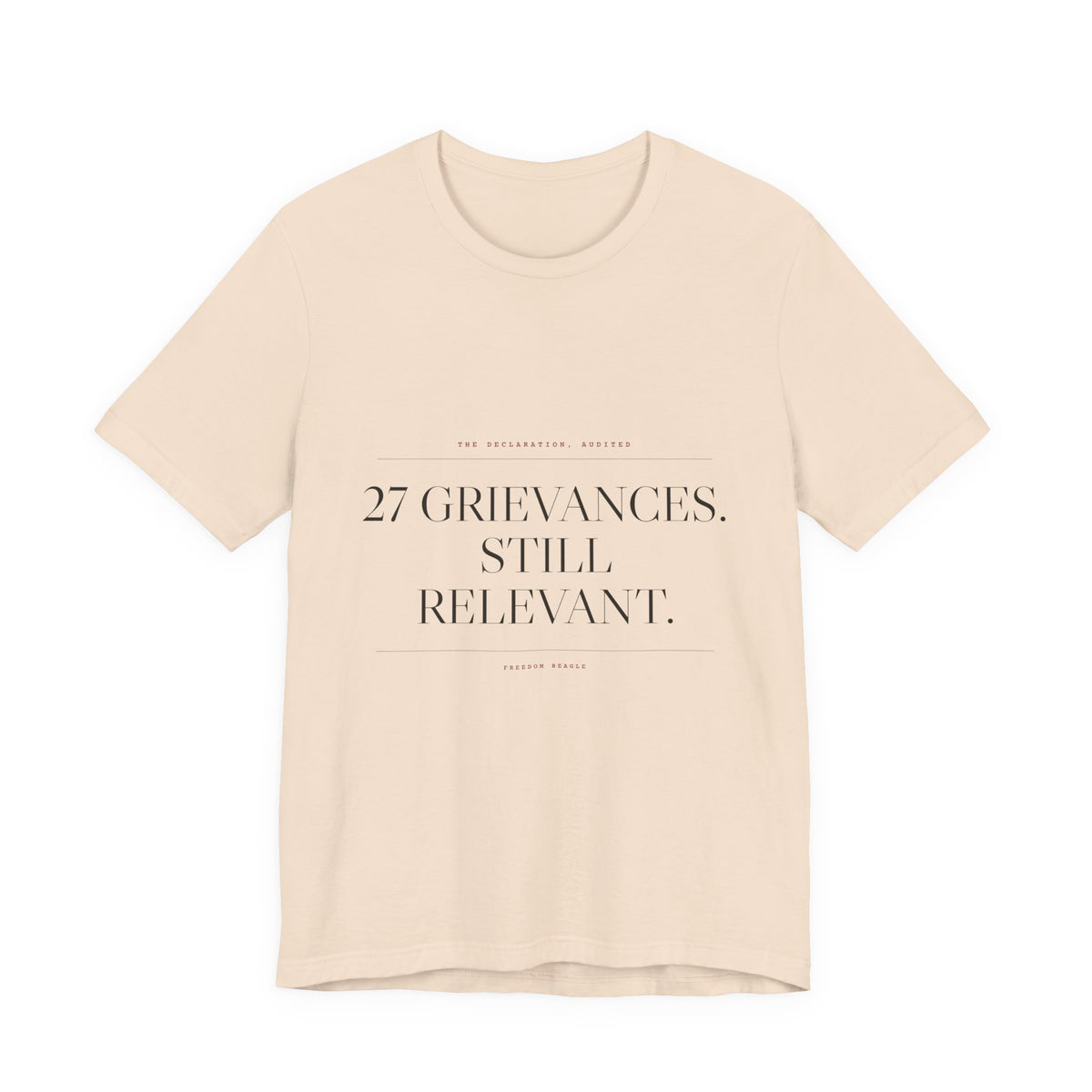 27 Grievances. Still Relevant. — Tee (Natural)
