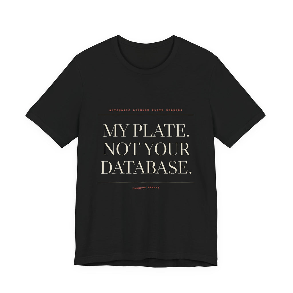 My Plate. Not Your Database. — Tee (Black)
