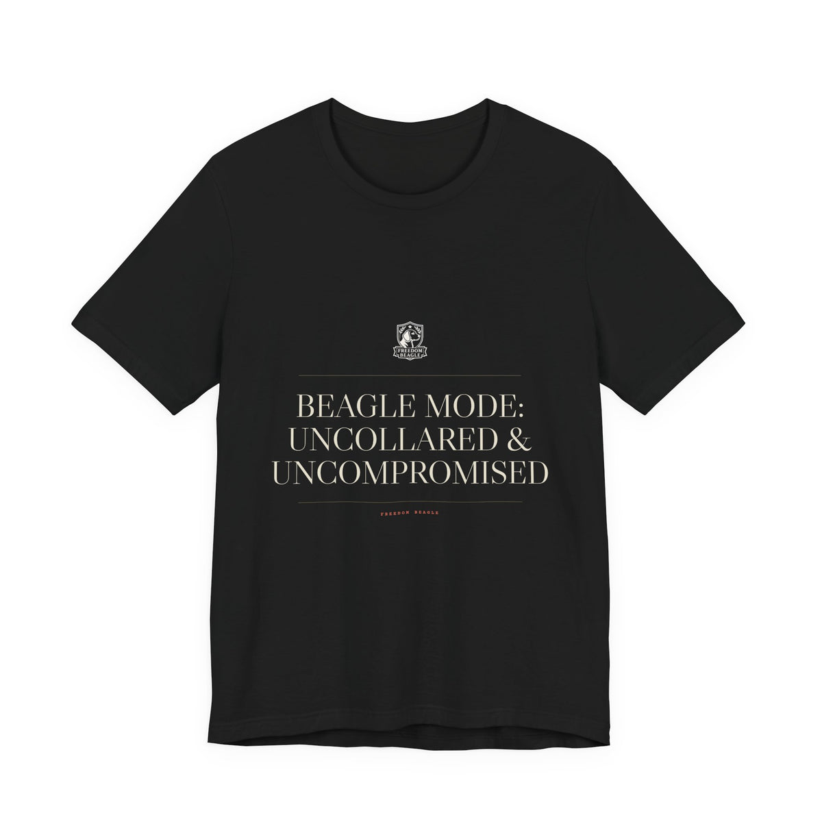 Beagle Mode: Uncollared & Uncompromised — Tee (Black)